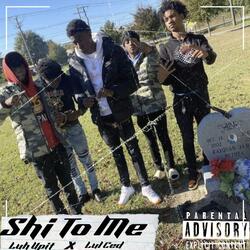Shi To Me (feat. 4everStrapped Lul Ced)