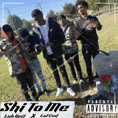 Shi To Me (feat. 4everStrapped Lul Ced)
