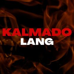 KALMADO LANG (feat. Jo$h G)