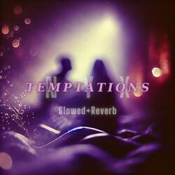 Temptations (Slowed+Reverb)
