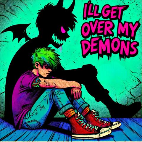 I´ll Get Over My Demons