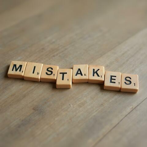 Mistakes We Make