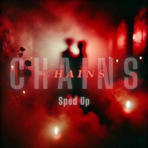 Chains (Sped Up)