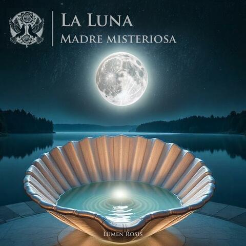 La Luna, madre misteriosa