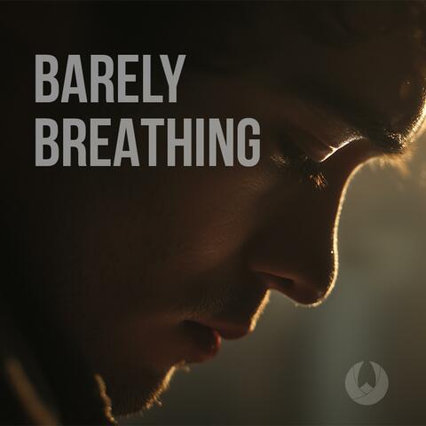 Barely Breathing