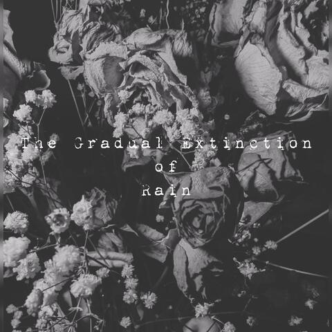 The Gradual Extinction of Rain