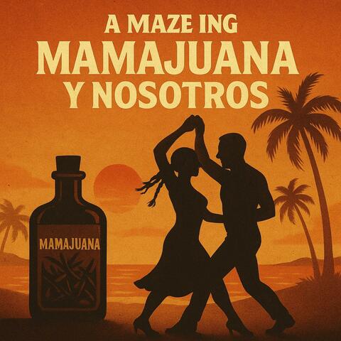 Mamajuana y Nosotros