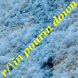 r/\in pourin down