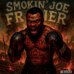 SMOKIN JOE FRAZIER