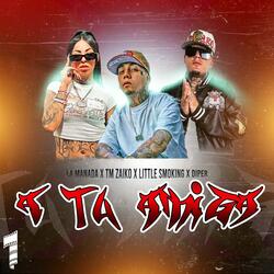 A Tu Amiga (feat. Tm Zaiko, Little Smoking & Diper)