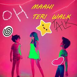 OH MAAHI TERI TALK