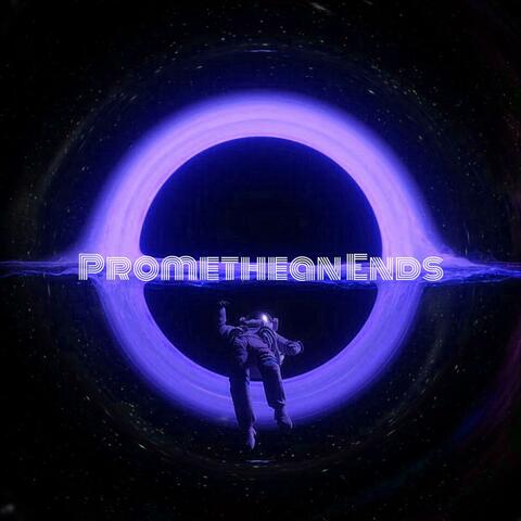Promethean Ends