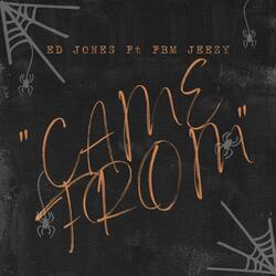 Came From (feat. FBM JEEZY)