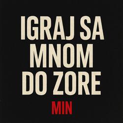 IGRAJ SA MNOM DO ZORE