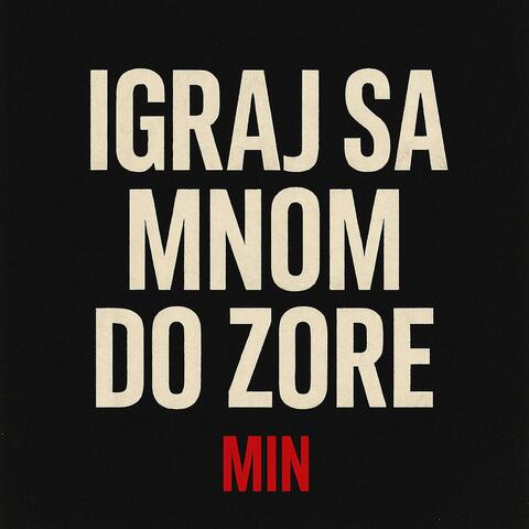 IGRAJ SA MNOM DO ZORE