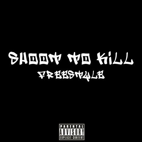 Shoot To Kill Freestyle
