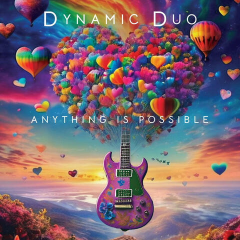 DYNAMIC DUO: ANYTHING IS POSSIBLE
