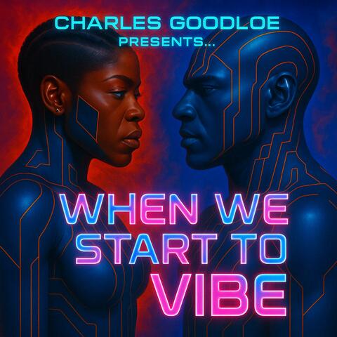 When We Start To Vibe