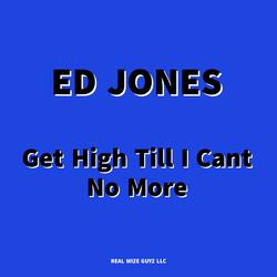 Get High Till I Can't No More