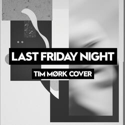 Last Friday Night (Piano Version)