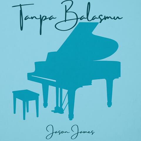 Tanpa Balasmu (Piano)
