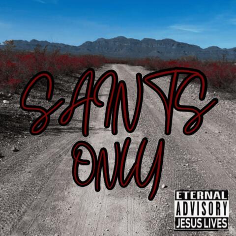 SAINTS ONLY