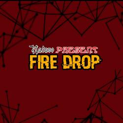 Fire Drop (Shout Out To Pro-Tee & Calvin Harris)