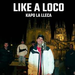 LIKE A LOCO (feat. Kapo la Lleca)