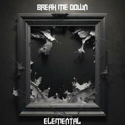 Break Me Down