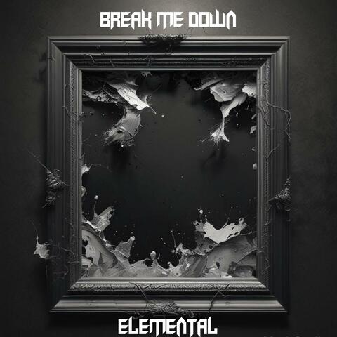 Break Me Down