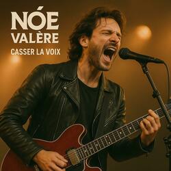 Casser la voix (feat. Noé Valère)
