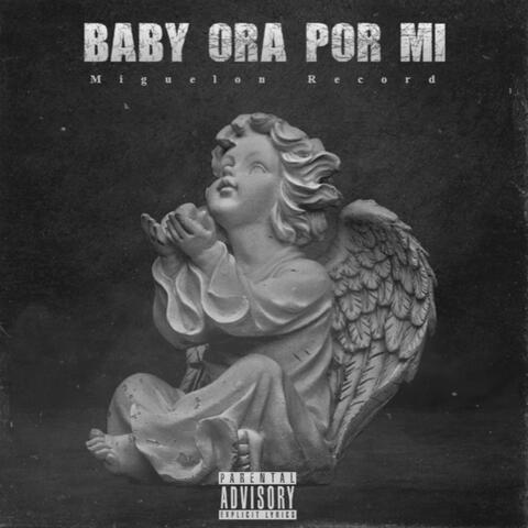 BABY ORA POR MI