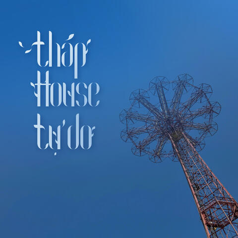Tháp House Tự Do
