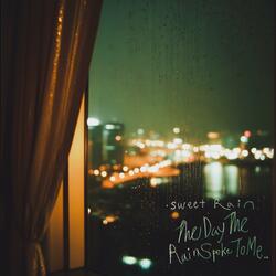 The Day The Rain Spoke To Me