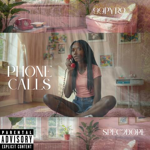 Phone Calls (feat. 99Pyro)