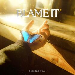 Blame it