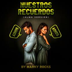 NUESTROS RECUERDOS ((ALMA VERSION))