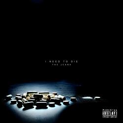 I Need To Die (feat. Jeanx Skrx AI)