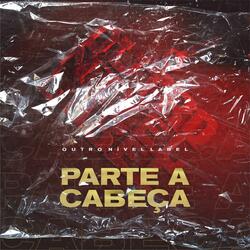 Parte a Cabeça (feat. Piiteboy a.k.a Stupid Rich, Paulo Sérgio ONL, H Flow, Rey Alla & Silas ONL) (Radio Edit)