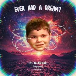 Ever Had a Dream? (feat. Joe Cirkiel)