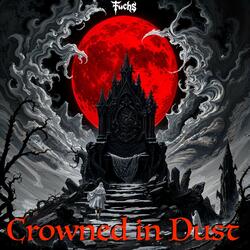 Crowned in Dust (inspired by House Of The Rising Sun)