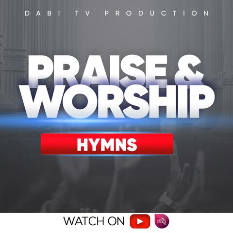 PRAISE AND WORSHIP HYMNS (Inspirational songs)