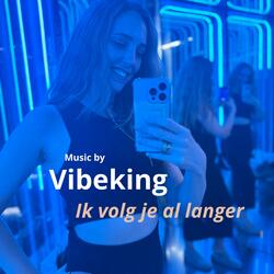 Ik volg je al langer
