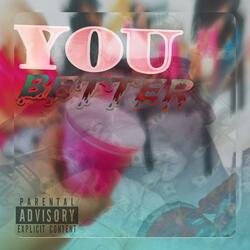 You Better