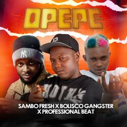 Opepe (feat. Bolisco Gangster & Professional beat)