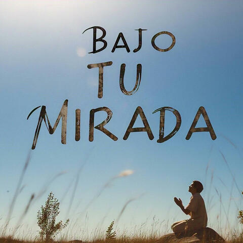 Bajo Tu Mirada