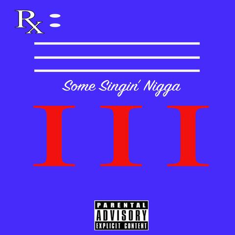Some Singin' N***a 3