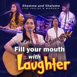 Fill Your Mouth With Laughter