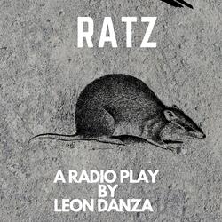 RATZ (by Leon Danza, BA in Theatre & Drama Studies)