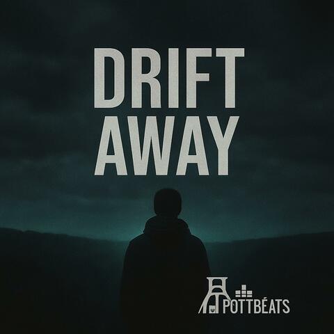 Drift away